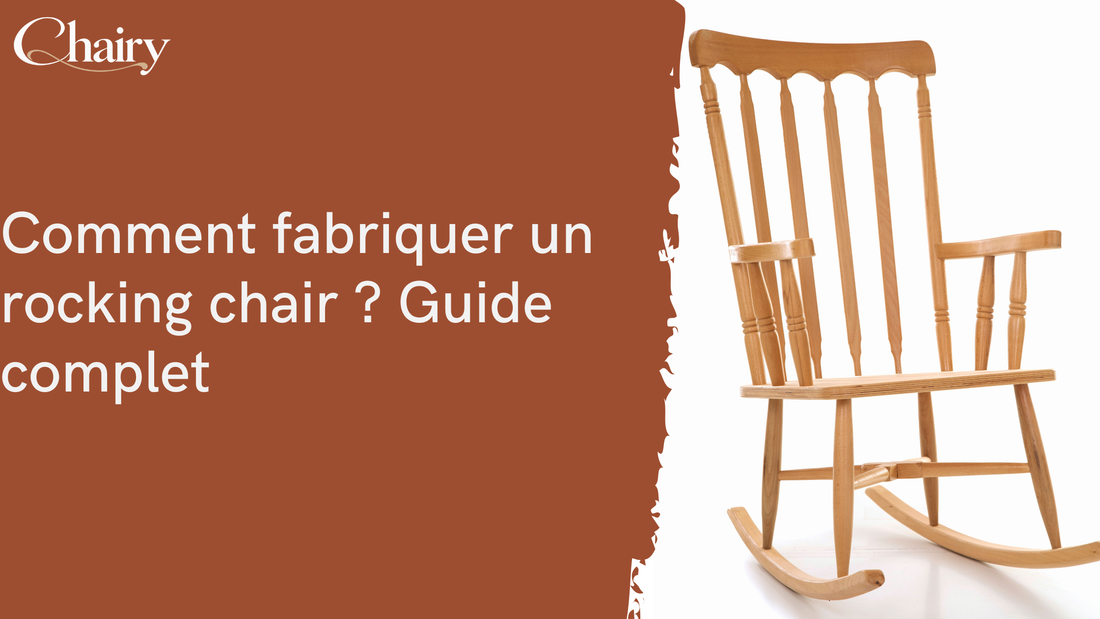 Comment fabriquer un rocking chair : guide complet avec plans et dimensions