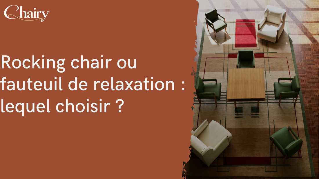 Rocking chair ou fauteuil de relaxation : lequel choisir ?